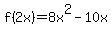 f%282x%29=8x%5E2-10x