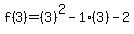 f%283%29=%283%29%5E2-1%283%29-2