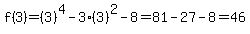 f%283%29=%283%29%5E4-3%283%29%5E2-8=81-27-8=46