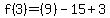 f%283%29=%289%29-15%2B3