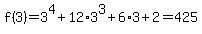 f%283%29=+3%5E4%2B12%2A3%5E3%2B6%2A3+%2B+2=425