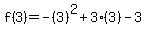 f%283%29=-%283%29%5E2%2B3%283%29-3