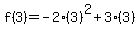 f%283%29=-2%283%29%5E2%2B3%283%29