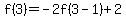 f%283%29=-2f%283-1%29%2B2