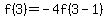 f%283%29=-4f%283-1%29