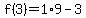 f%283%29=1%2A9-3