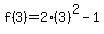f%283%29=2%283%29%5E2-1