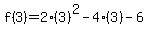 f%283%29=2%283%29%5E2-4%283%29-6