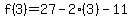 f%283%29=27-2%283%29-11