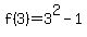 f%283%29=3%5E2-1