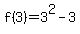 f%283%29=3%5E2-3