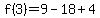 f%283%29=9-18%2B4