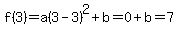 f%283%29=a%283-3%29%5E2%2Bb=0%2Bb=7
