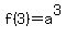 f%283%29=a%5E3