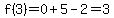 f%283%29+=+0%2B5-2+=+3