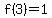 f%283%29+=+1
