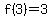 f%283%29+=+3