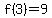 f%283%29+=9
