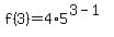 f%283%29+=+4%2A+5%5E%283-1%29