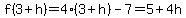 f%283%2Bh%29=4%283%2Bh%29-7=5%2B4h
