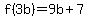 f%283b%29+=+9b+%2B+7