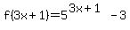 f%283x%2B1%29+=+5%5E%283x%2B1%29+-3+