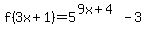 f%283x%2B1%29+=+5%5E%289x%2B4%29+-3+