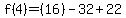 f%284%29=%2816%29-32%2B22