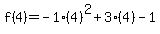 f%284%29=-1%284%29%5E2%2B3%284%29-1