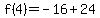 f%284%29=-16%2B24