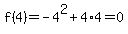 f%284%29=-4%5E2%2B4%2A4=0