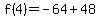 f%284%29=-64%2B48