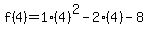 f%284%29=1%284%29%5E2-2%284%29-8