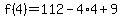 f%284%29=112-4%2A4%2B9