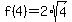 f%284%29=2%2Asqrt%284%29
