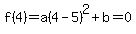 f%284%29=a%284-5%29%5E2%2Bb=0