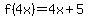 f%284x%29=4x%2B5