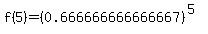 f%285%29=%280.666666666666667%29%5E%285%29
