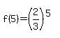 f%285%29=%282%2F3%29%5E%285%29