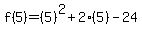 f%285%29=%285%29%5E2%2B2%285%29-24