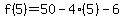 f%285%29=%2B50-4%285%29-6