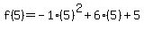 f%285%29=-1%285%29%5E2%2B6%285%29%2B5