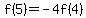 f%285%29=-4f%284%29