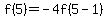 f%285%29=-4f%285-1%29