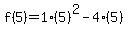 f%285%29=1%285%29%5E2-4%285%29