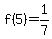 \"f%285%29=1%2F7\"