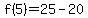 f%285%29=25-20