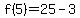 f%285%29=25-3
