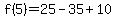 f%285%29=25-35%2B10