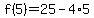 f%285%29=25-4%2A5